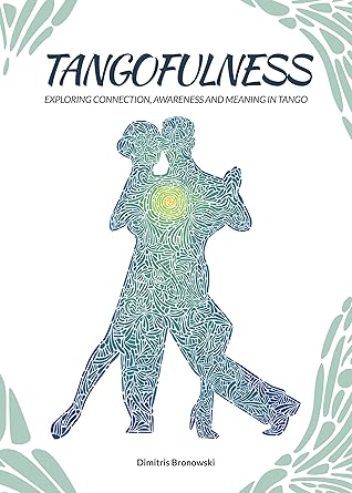 Tangofulness: Exploring connection, awareness, and meaning in tango