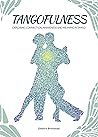 Tangofulness by Dimitris Bronowski Tangofulness by Dimitris Bronowski