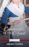Commander of His Heart by Arlem Hawks