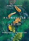 A Chronicle of Grief by Mel Lawrenz
