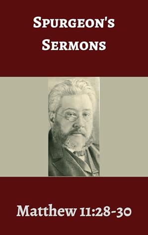 Spurgeon's Sermons: Matthew 11:28-30