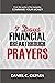 7 Days Financial Breakthrough Prayers: Simple Prayers , Declarations, and Instructions to Attract and Manifest Financial Breakthrough (Financial Breakthrough Keys Book 3)