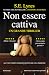 Non essere cattiva (Italian Edition)