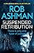 Suspended Retribution by Rob Ashman