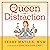 The Queen of Distraction: H...
