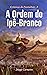 A Ordem do Ipê-Branco (Crônicas de Pantaikan Livro 1) by Diogo Carneiro