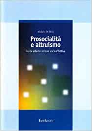 Prosocialità e altruismo (Paperback)