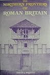 The Northern Frontiers of Roman Britain by David J. Breeze