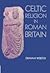 Celtic Religion in Roman Britain