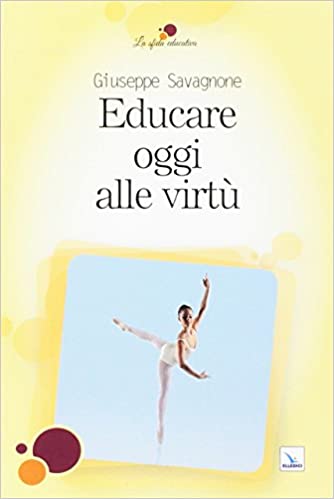 Educare oggi alle virtù (Paperback)