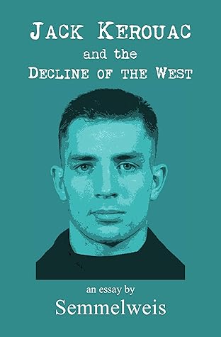 Jack Kerouac and the Decline of the West