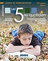 Les 5 au quotidie...