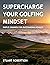 Supercharge Your Golfing Mindset by Stuart Robertson