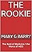 THE ROOKIE by MARY G BARRY
