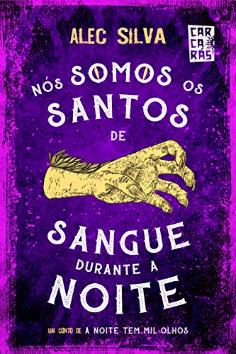 Nós Somos Os Santos De Sangue Durante A Noite (Kindle Edition)