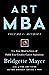 Art MBA by Bridgette Mayer