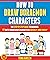 How To Draw Doraemon Characters: The Step By Step Guide To Drawing 17 Cute Doraemon Characters Quickly And Easily.