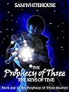 The Keys of Time (An Urban Fantasy For Teens) (The Prophecy of Three Quartet Book 1)