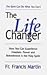 The Life Changer by Francis Martin