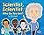 Scientist, Scientist, Who Do You See?: A Rhyming Book about Famous Scientists for Kids (Learn about Marie Curie, George Washington Carver, Albert Einstein, and More!)