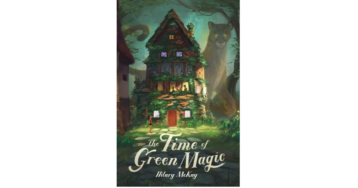 The Time of Green Magic by Hilary McKay