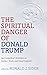 The Spiritual Danger of Don...