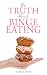 The Truth About Binge Eating by Markus Esser