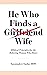 He Who Finds a Wife: Biblic...