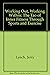 Working Out, Working Within: The Tao of Inner Fitness Through Sports and Exercise