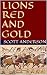 Lions Red and Gold by Scott  Anderson