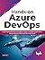 Hands-on Azure DevOps: CICD Implementation for Mobile, Hybrid, and Web Applications Using Azure DevOps and Microsoft Azure (English Edition)