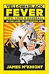 Yellow & Black Fever: Life, Love and Baseball in the Land of the Rising Sun (Yellow & Black Fever Series) Yellow & Black Fever: Life, Love and Baseball in the Land of the Rising Sun (Yellow & Black Fever Series)