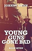 Young Guns Gone Bad
