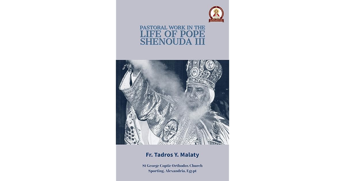 The Pastoral Work in the life of POPE SHENOUDA III by Tadros Y. Malaty