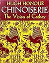 Chinoiserie: The Vision of Cathay