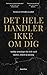 Det hele handler ikke om dig