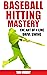 Baseball Hitting Mastery by Tim Quiery