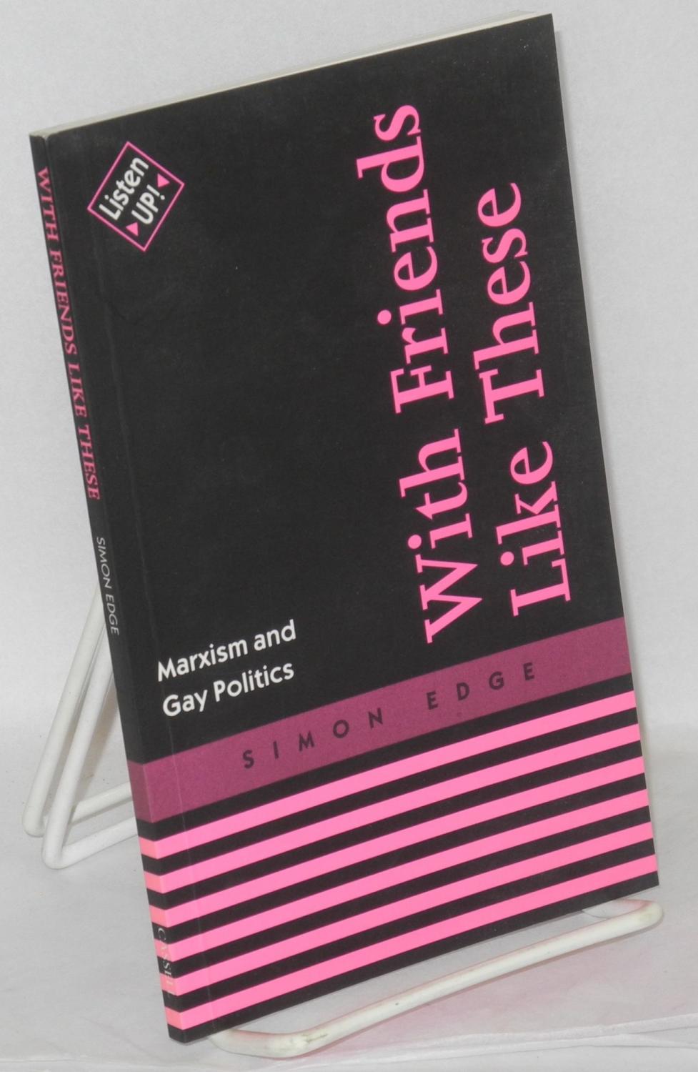 With Friends Like These...: Marxism and Gay Politics