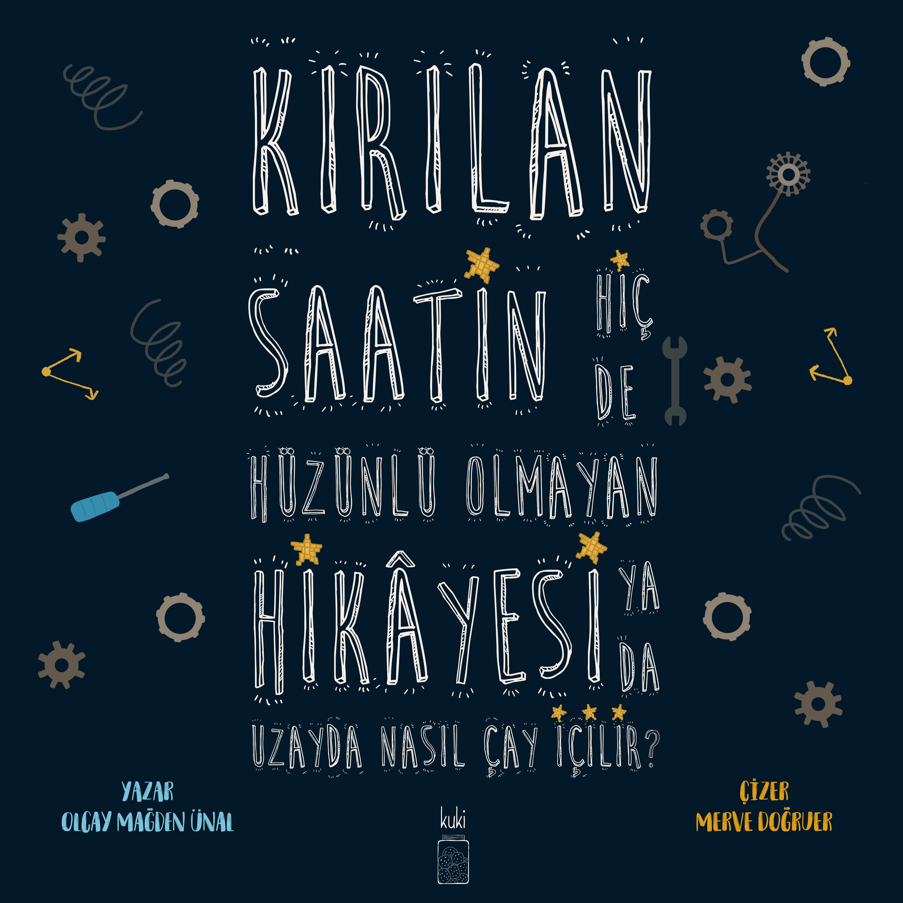 Kırılan Saatin Hiç De Hüzünlü Olmayan Hikâyesi Ya da Uzayda Nasıl Çay İçilir? (Paperback)
