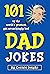 Dad Jokes: 101 Of The World...