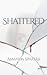 Shattered by Amanda Sinatra