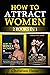 HOW TO ATTRACT WOMEN : sedu...