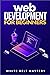 Web Development for beginners: Learn HTML/CSS/Javascript step by step with this Coding Guide, Programming Guide for beginners, Website development