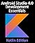 Android Studio 4.0 Development Essentials - Kotlin Edition: Developing Android Apps Using Android Studio 4.0, Kotlin and Android Jetpack