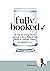 Fully Booked: A step-by-step guide to winning a diary FULL of new health or wellness clients, the ethical way
