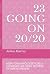23 GOING ON 20/20 by Joshea Murray