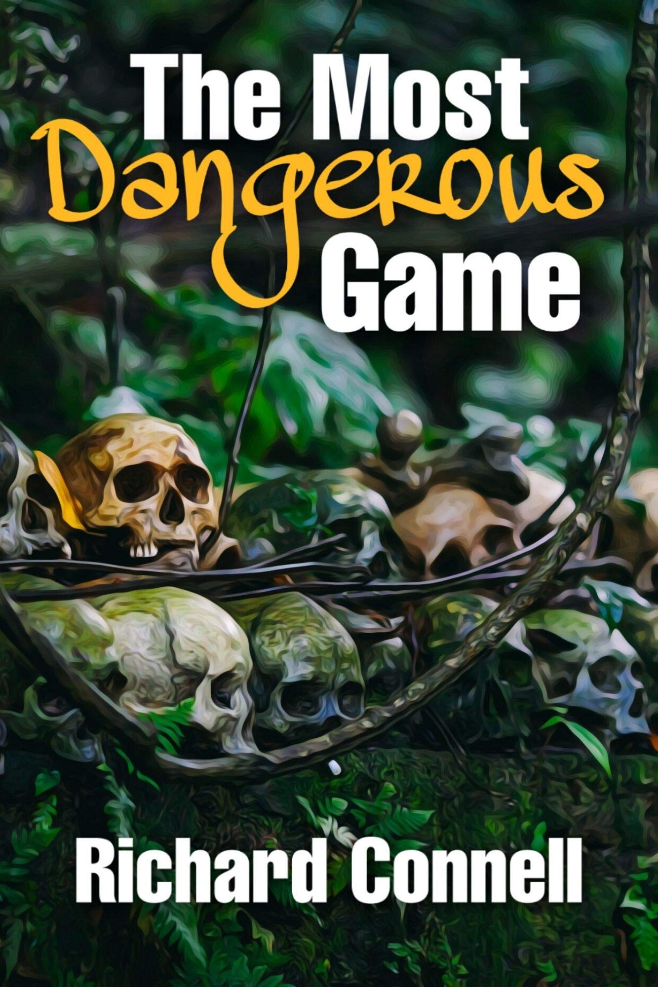 The Most Dangerous Game: Mystery Action & Adventure Short Stories by Richard Connell