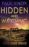Hidden and Watching (Reece Cannon Thriller #4)