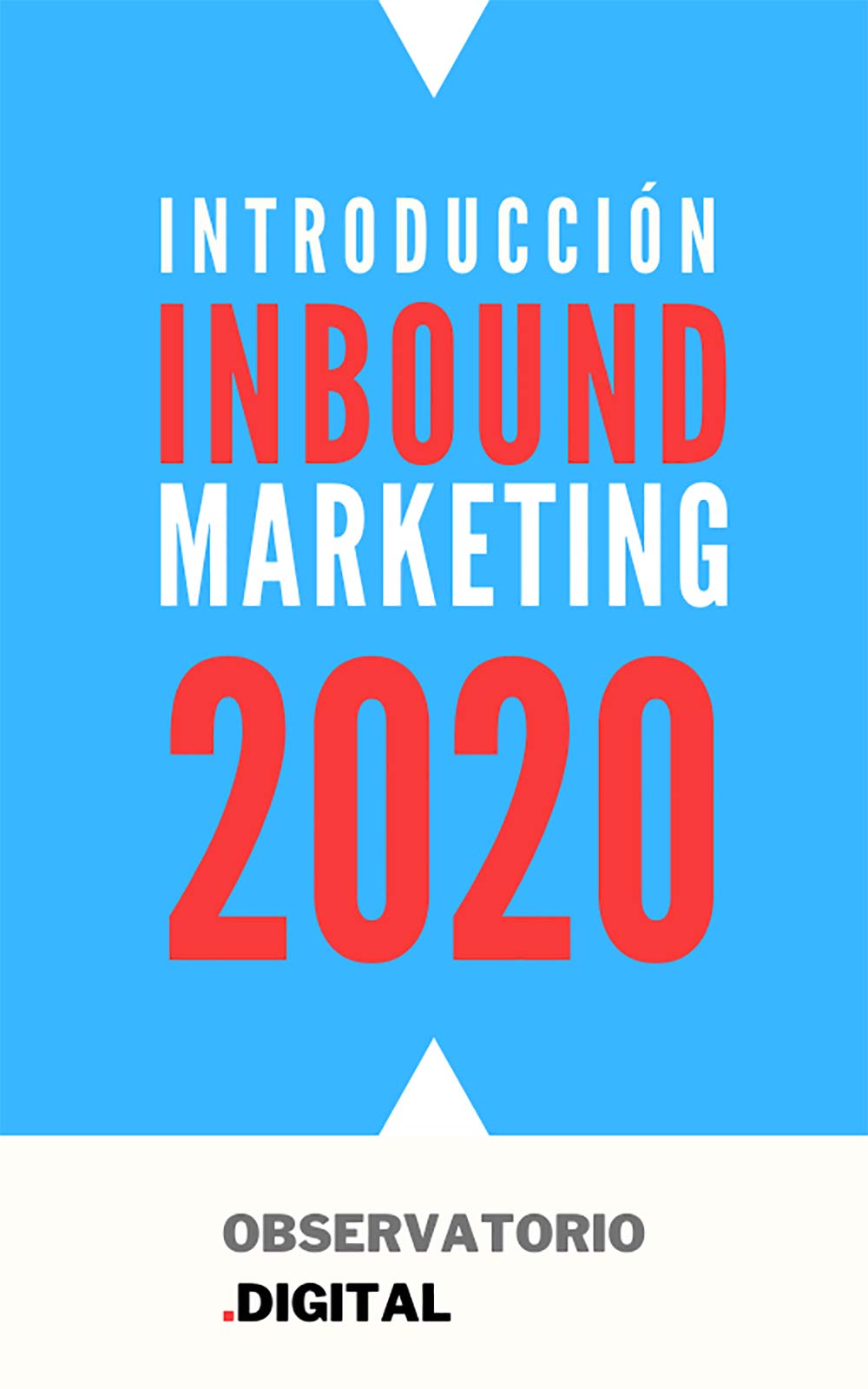 INBOUND MARKETING 2020: Atraer, convertir y vender en canales digitales. (Spanish Edition)