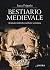 Bestiario medievale. Animali simbolici nell'arte cristiana. by Luca Frigerio